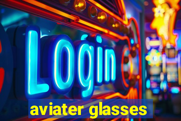 aviater glasses
